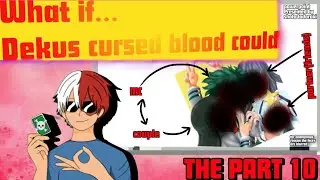 Shoto's Sinister epiphany| What if Deku's cursed blood could uno reverse death Part 10