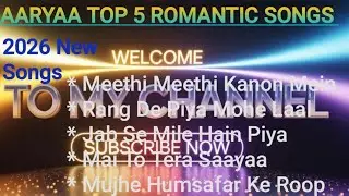 2026 TOP 5 SONGS_| All Types |_AARYAA CHATURVEDI #hindinewsongs#soulful
