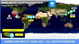 Worldwide Tropical Overview LIVE: August 7, 2021 21:00 UTC  | Hurricane Watch Team