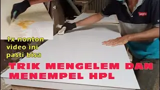 CARA MENEMPEL DAN MENGELEM HPL PADA TRIPLEK