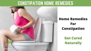 How to Get Rid of Constipation Naturally - Episode 01 | Jutox Natural
