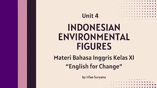 English for Change: Unit 4 Indonesian Environmental Figures ~ Materi Bahasa Inggris kelas XI SMA