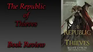 Book Review: The Republic of Thieves (Book 3 in the Gentleman Bastard Sequence)