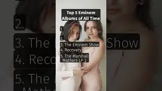 Top 5 Eminem Albums of All Time