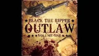 Black The Ripper - Top Of The Compass (OUTLAW VOLUME 1)
