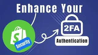 How to secure your shopify domain with 2 step authentication
