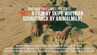 SKIPP WHITMAN + ANIMALMILK! - 'HOT!'
