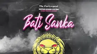 PSYCHO SOUND SYSTEM VS. THE PARTYSQUAD - BATI SANKA (HARD TECHNO REMIX)