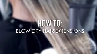 How to Blow Dry Hair Extensions | easihair pro