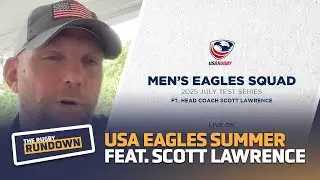 🇺🇸 EXCLUSIVE: USA Eagles Squad ANNOUNCED | Summer Tests + RWC Qualifier | w/ Coach Scott Lawrence