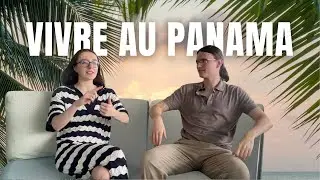 Notre EXPÉRIENCE COMPLÈTE d'expatriation au Panama
