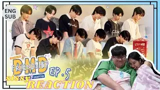 REACTION ค่ะซิสส ☺︎ EP5 DMD Friendship the Reality, The THIRD Chapter  〡นี่ไงงงงงงง