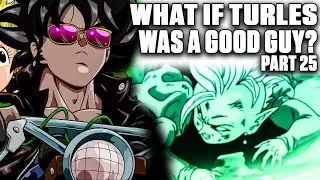 What If Turles Turned Good? 25