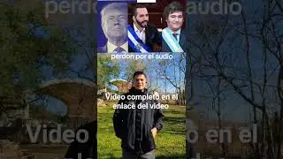 BUKELE,MILEI Y TRUMP juntos#noticias