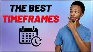 Best Time Frames To Trade | For Beginner Traders