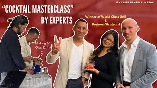 Experts Share Mixology Secrets | Cocktail Masterclass by Jan Dubsky & Kumar KC| Entrepreneur Nepal