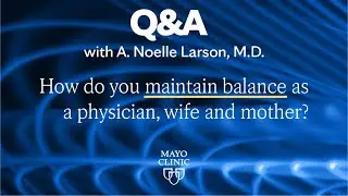 How do you maintain balance as a physician, wife, and mother?