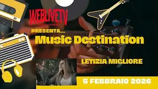 Music Destination, Letizia Migliore - 5 febbraio 2026