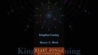 Kingdom Coming - Henry C. Work