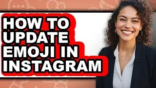 How to Update Emoji in Instagram (full Guide)