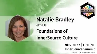 Foundations of InnerSource Culture - Natalie Bradley (GitHub) - IS Summit 22