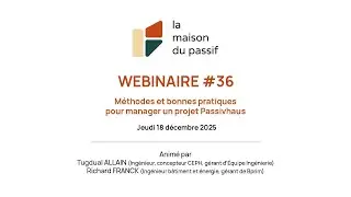 Webinaire #36 : Méthodes et bonnes pratiques pour manager un projet Passivhaus