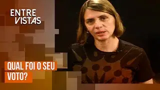 Qual foi o seu voto?  | Carla Camurati no Entre Vistas