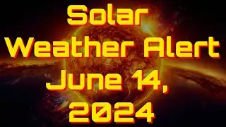 Title: Solar Weather Alert: Activity on June 14, 2024