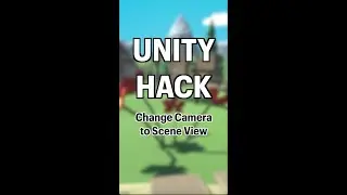 Unity Hack: Change Camera to Scene View #shorts #unity