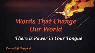 Words That Change Our World: There is Power In Your Tongue (Previously Recorded)