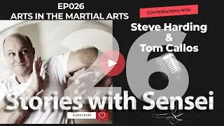 Stories w Sensei EP26 Tom Callos: Applying the Art in Martial Arts