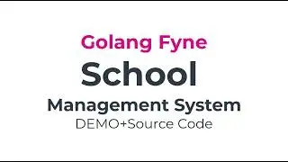 School management system demo - Golang fyne GUI Source Code