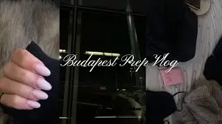 Budapest Prep Vlog 🎀 pakowanie, nowe paznokcie, haul wyprzedażowy 