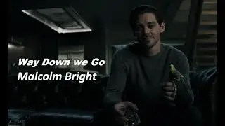 Malcolm Bright - Way Down We Go (Prodigal Son)