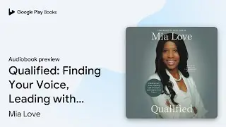 Qualified: Finding Your Voice, Leading with&hellip; by Mia Love &middot; Audiobook preview