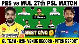 PES vs MUL Dream11 Predication Today, Peshawar Zalmi vs Multan Sultans, pes vs mul 27th psl match