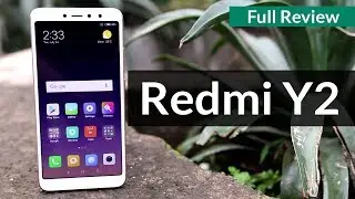 Redmi Y2 Full Review: Best Budget Phone of 2018.