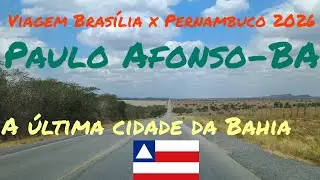 Viagem Brasília x Pernambuco 2026 parte 22- Chegando em Paulo Afonso.