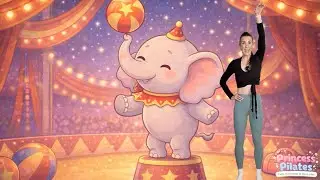 Princess Pilates | Visiting the Circus 🎪 | Calm Movement & Story Play for Kids