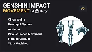 Genshin Impact Movement in Unity | #0 - Overview