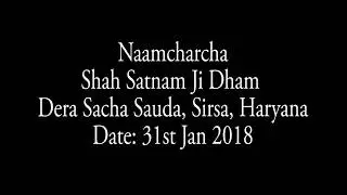 Naamcharcha | 31Ist Jan. 2018 | Dera Sacha Sauda | Saint Dr. Gurmeet Ram Rahim Singh Ji Insan