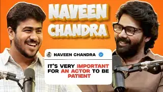 NAVEEN CHANDRA RETURNS: HONEY, SUPERSTITIONS, ACTING, BUDGETS & MORE | EP #113