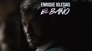 El Ba&ntilde;o (Versi&oacute;n Solo) - Enrique Iglesias