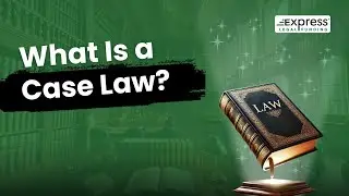 What is&nbsp;a&nbsp;case&nbsp;law? - Legal&nbsp;Precedent&nbsp;of Prior Court Decisions