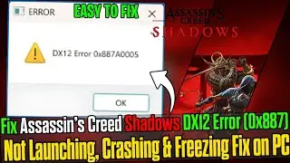 Как исправить ошибку 0x887A0005 в Assassin's Creed Shadows DX12 | Исправление ошибки &laquo;Не запускае...