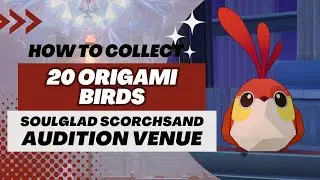 【Honkai: Star Rail】All 20 Origami Birds in SoulGlad Scorchsand Audition Venue