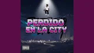 PERDIDO EN LA CITY (feat. RSanthy & Nardx)
