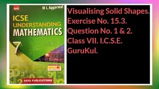 #VisualisingSolidShapes | Ex 15.3 Class 7 | MLAggarwal ICSE UNDERSTANDING MATHEMATICS | #GuruKul2208