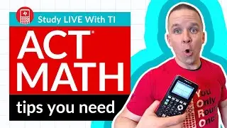 ACT Math: Get your best score with test prep tips from TI