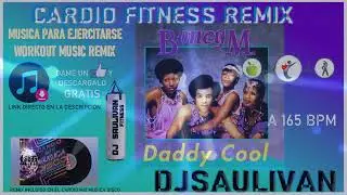 BONEY M  - DADDY COOL  REMIX FITNESS A 165 BPM DJSAULIVAN